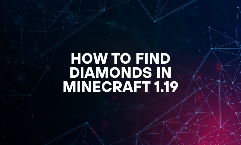 How to Find Diamonds in Minecraft 1.19 hastily without dying