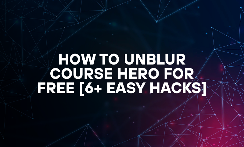 How to Unblur Course Hero for Free