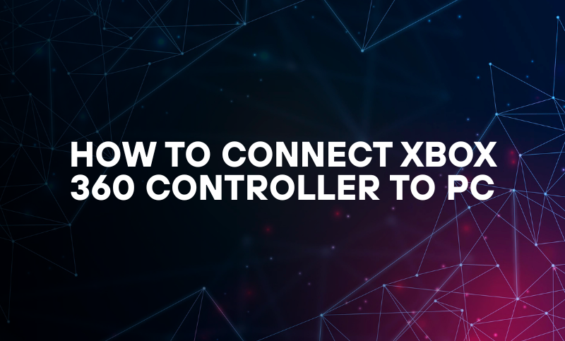 How to Connect Xbox 360 Controller to PC
