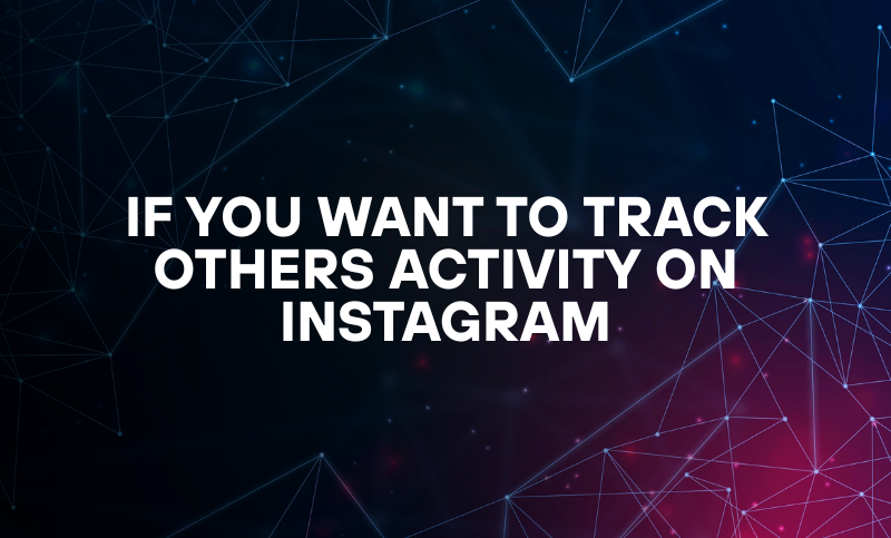 Get Snoopreport: If You Want To Track Others Activity on Instagram