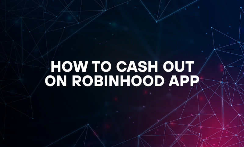 How to Cash Out on Robinhood App